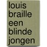 Louis braille een blinde jongen