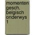 Momenten gesch. belgisch onderwys 1
