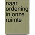 Naar ordening in onze ruimte
