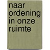 Naar ordening in onze ruimte by Lefever