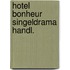 Hotel bonheur singeldrama handl.