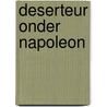 Deserteur onder napoleon by Diddens