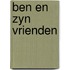 Ben en zyn vrienden