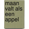 Maan valt als een appel by Verleyen