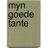 Myn goede tante door Verleyen