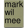 Mark wil mee by Beverly Martin