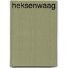 Heksenwaag by Muchez