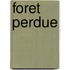 Foret perdue