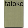 Tatoke by Frank Vermeulen