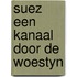 Suez een kanaal door de woestyn