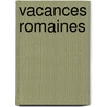 Vacances romaines door Luc Ferry