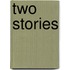 Two stories