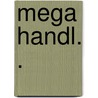 Mega handl. . door Vermyl