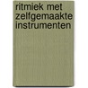 Ritmiek met zelfgemaakte instrumenten by Praet