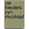 Uw kleuters zyn muzikaal by Smekens Hermans