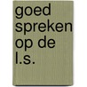 Goed spreken op de l.s. by Straelen Rintel