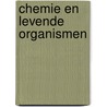 Chemie en levende organismen door Weerdt