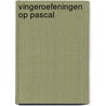 Vingeroefeningen op pascal by Huybrechts