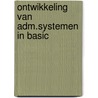 Ontwikkeling van adm.systemen in basic door Daulie