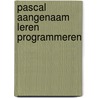 Pascal aangenaam leren programmeren by Huybrechts