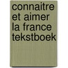 Connaitre et aimer la france tekstboek by Pianet