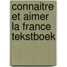 Connaitre et aimer la france tekstboek door Pianet