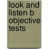 Look and listen b objective tests door Onbekend