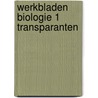 Werkbladen biologie 1 transparanten door Onbekend