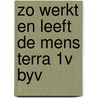 Zo werkt en leeft de mens terra 1v byv door Branden