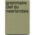 Grammaire clef du neerlandais