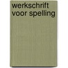 Werkschrift voor spelling by Paul Kustermans