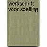 Werkschrift voor spelling door Paul Kustermans