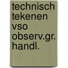 Technisch tekenen vso observ.gr. handl. by Boons