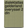 Dialektatlas gelderland overyssel 2 dln by Entjes