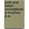 Look and listen coursebook e muchez e.a. door Onbekend