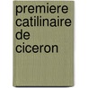 Premiere catilinaire de ciceron by Schmitz