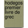 Hodegos premier livre de grec door Lurquin