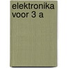 Elektronika voor 3 a door Vingerhoed