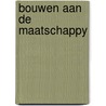 Bouwen aan de maatschappy door Cauwelaert