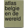 Atlas belgie en de wereld door Branden