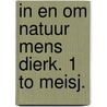 In en om natuur mens dierk. 1 to meisj. door Gevers