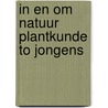 In en om natuur plantkunde to jongens door Gevers