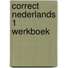 Correct nederlands 1 werkboek by Wachter