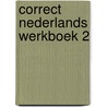 Correct nederlands werkboek 2 door R. de Wachter
