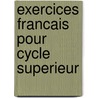 Exercices francais pour cycle superieur door Pianet