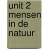 Unit 2 Mensen in de natuur by R. Spillemaeckers