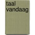 Taal vandaag