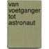 Van voetganger tot astronaut