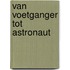 Van voetganger tot astronaut