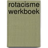 Rotacisme werkboek by Maarten De Vos